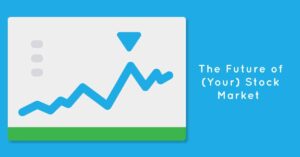 The Future of (Your) Stock Market