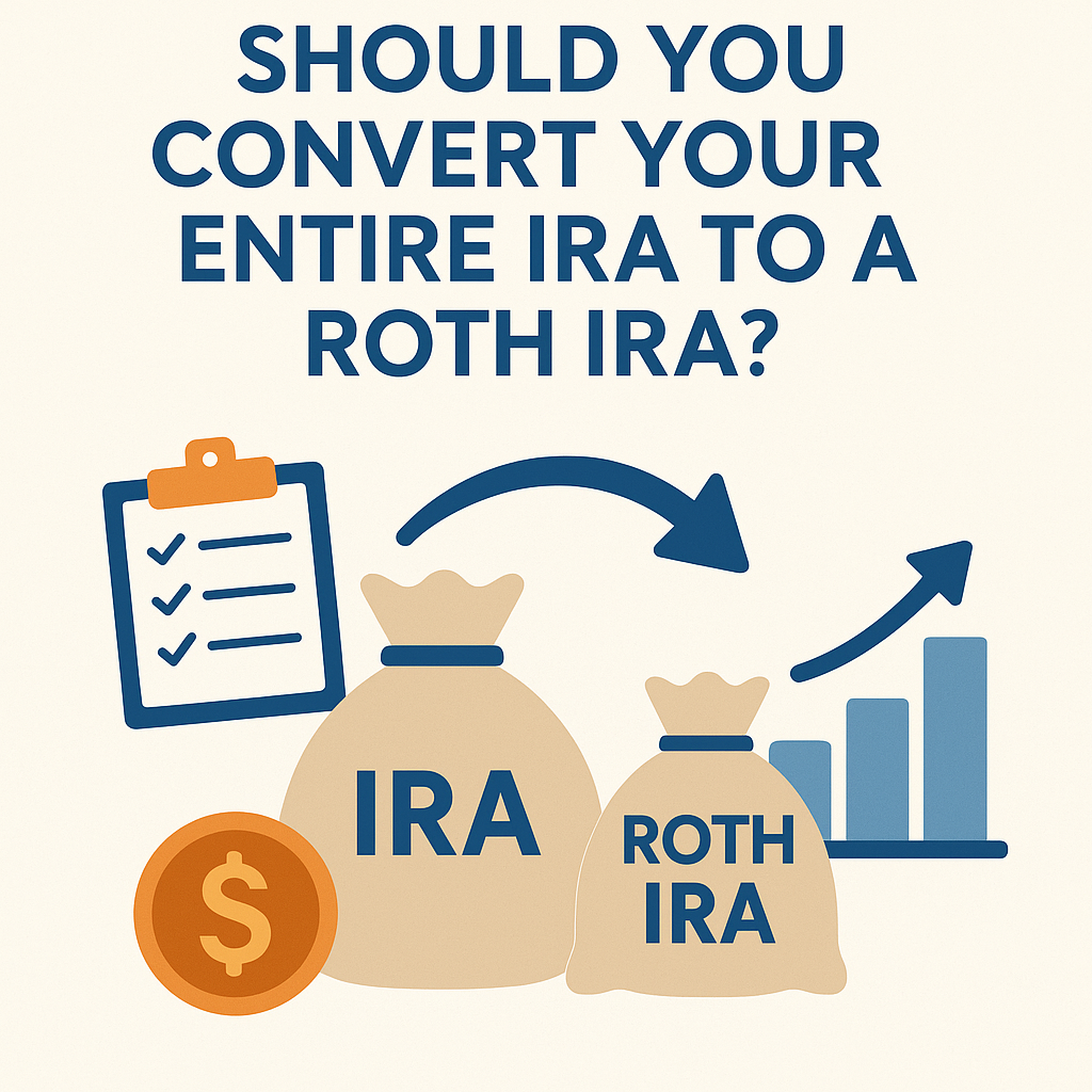 Should You Convert Your Entire IRA to a Roth?